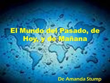 El Mundo del Pasado, de Hoy, y de Mañana De Amanda Stump.