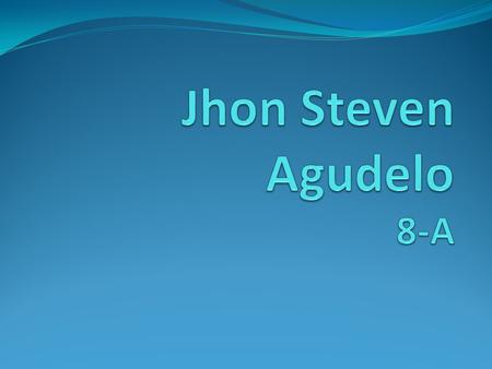 Jhon Steven Agudelo 8-A.