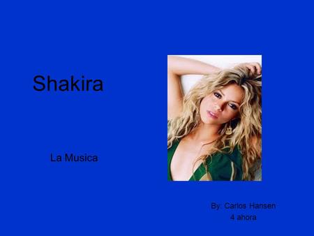Shakira By: Carlos Hansen 4 ahora La Musica. Music Video  Waka.