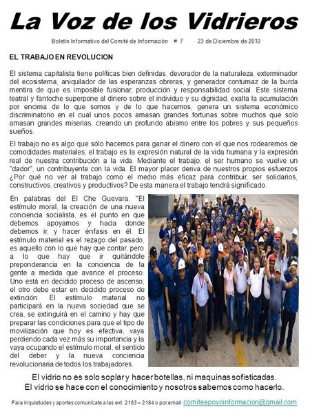 La Voz de los Vidrieros EL TRABAJO EN REVOLUCION El sistema capitalista tiene políticas bien definidas, devorador de la naturaleza, exterminador del ecosistema,