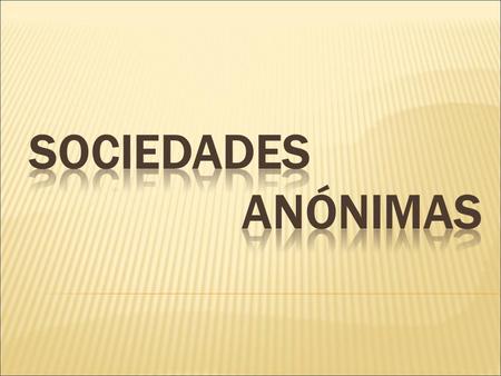 Sociedades Anónimas.