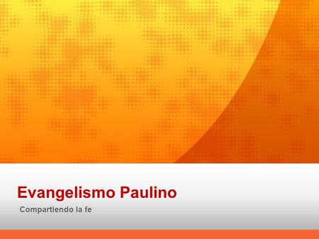 Evangelismo Paulino Compartiendo la fe.