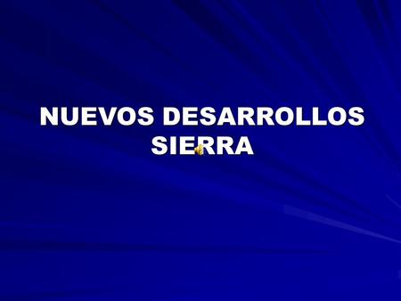 NUEVOS DESARROLLOS SIERRA. CONSULTAR VENTAS POR INTERNET SISTEMA DE COMUNICACION REMOTA Es una poderosa herramienta que le permite consultar las ventas.