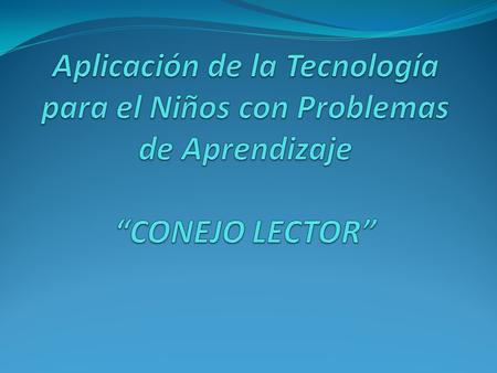 Objetivo General: Implementar un programa tecnológico que ayude a disminuir la NEE del niño. Objetivo Específico: Reconocer los colores mediante la aplicación.