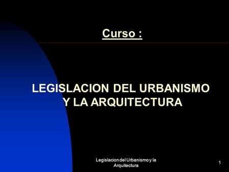 LEGISLACION DEL URBANISMO