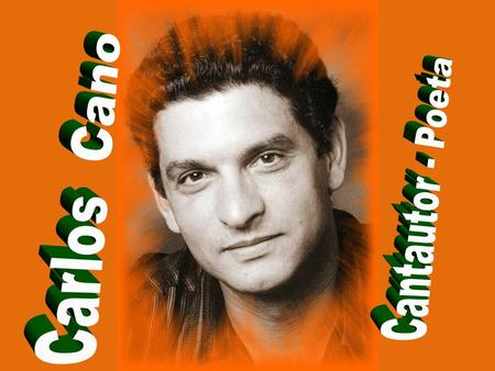 Carlos Cano Cantautor - Poeta.