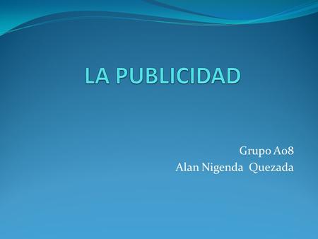 Grupo A08 Alan Nigenda Quezada