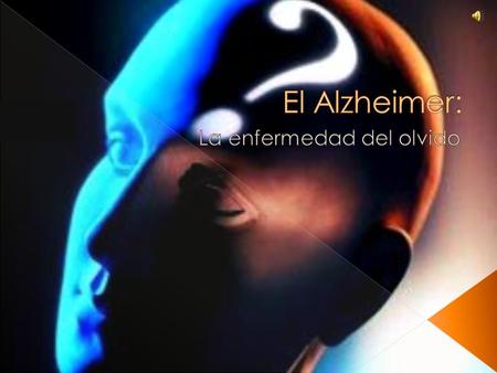  Desde la época griega y romana, hasta hace poco siempre se ha confundido el Alzheimer con la demencia y esta con la vejez.  No fue hasta 1901 año.