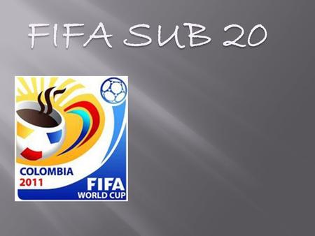La Copa Mundial Sub-20 de la FIFA Colombia 2011™ [1] (FIFA U- 20 World Cup Colombia 2011™, en inglés) fue la XVIII edición de la Copa Mundial de Fútbol.