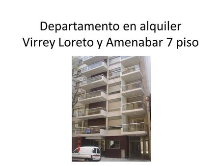 Departamento en alquiler Virrey Loreto y Amenabar 7 piso.