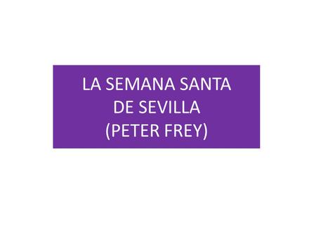 LA SEMANA SANTA DE SEVILLA (PETER FREY). El vestuario de costumbre.