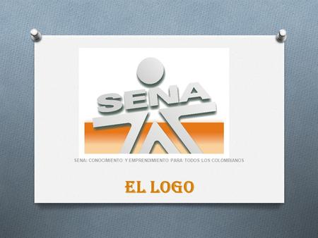 SENA: CONOCIMIENTO Y EMPRENDIMIENTO PARA TODOS LOS COLOMBIANOS