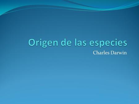 Origen de las especies Charles Darwin.