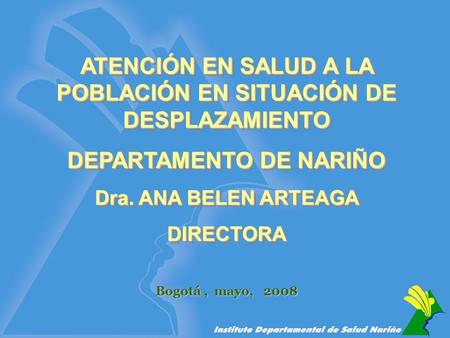 ATENCIÓN EN SALUD A LA POBLACIÓN EN SITUACIÓN DE DESPLAZAMIENTO