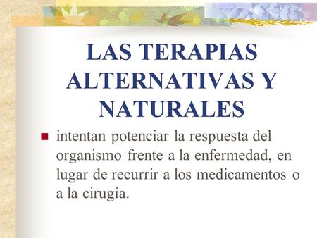 LAS TERAPIAS ALTERNATIVAS Y NATURALES