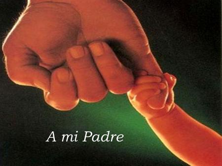Otro pps de Jose Luis Llanos www.vitanoblepowerpoints.net A mi Padre.