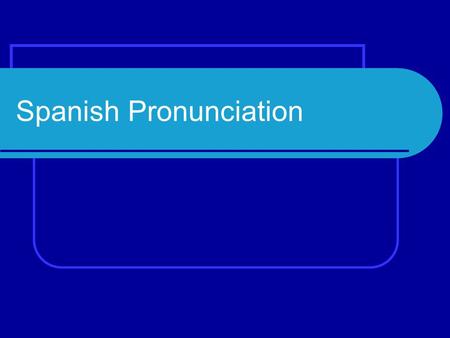 Spanish Pronunciation. The vowel sounds in Spanish are different from those in English. “A” has the “ah” sound like in “pop.” “E” is similar to the sound.