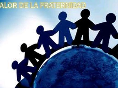 Valor de la Fraternidad