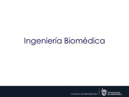 Ingeniería Biomédica.