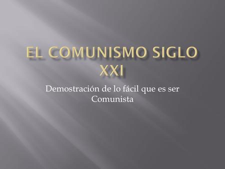 Demostración de lo fácil que es ser Comunista. Si – responde el militante Compañero…. Si tuvieras dos casas, ¿donarías una a la revolución?