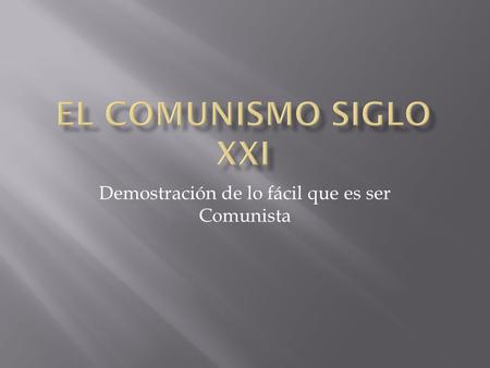 Demostración de lo fácil que es ser Comunista. Si – responde el militante Compañero…. Si tuvieras dos casas, ¿donarías una a la revolución?