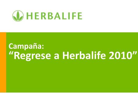 Campaña:  “Regrese a Herbalife 2010”