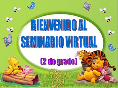 BIENVENIDO AL SEMINARIO VIRTUAL (2 do grado).