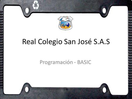Real Colegio San José S.A.S Programación - BASIC.