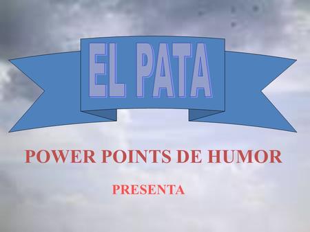 POWER POINTS DE HUMOR PRESENTA ¿CAMBIASTE DE SEXO? © Ariza.