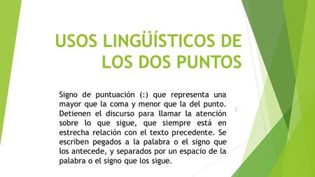 USOS LINGÜÍSTICOS DE LOS DOS PUNTOS