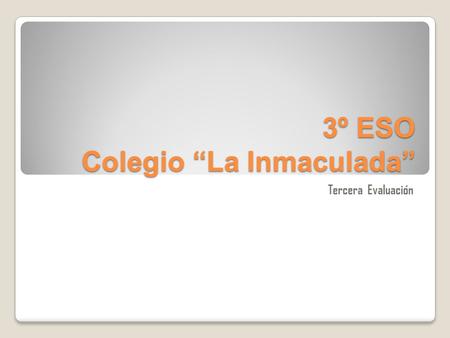 3º ESO Colegio “La Inmaculada”