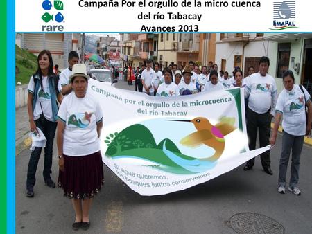 Campaña Por el orgullo de la micro cuenca del río Tabacay Avances 2013.