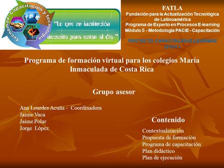 FATLA Fundación para la Actualización Tecnológica de Latinoamérica Programa de Experto en Procesos E-learning Módulo 5 - Metodología PACIE - Capacitación.