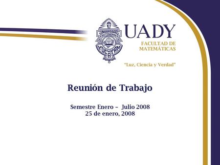 Reunión de Trabajo Semestre Enero – Julio de enero, 2008