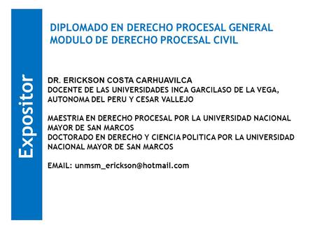 Expositor DIPLOMADO EN DERECHO PROCESAL GENERAL