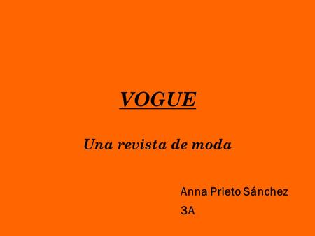 VOGUE Una revista de moda Anna Prieto Sánchez 3A.
