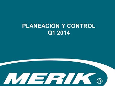 PLANEACIÓN Y CONTROL Q1 2014. LENTO MOVIMIENTO CRITERIOS Productos sin facturar durante seis meses o más. En Cedis, son productos sin transferencias durante.