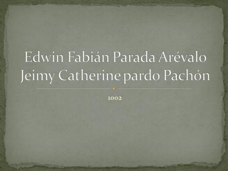 Edwin Fabián Parada Arévalo Jeimy Catherine pardo Pachón