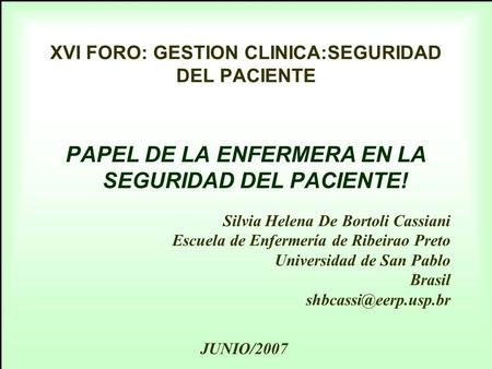 XVI FORO: GESTION CLINICA:SEGURIDAD DEL PACIENTE