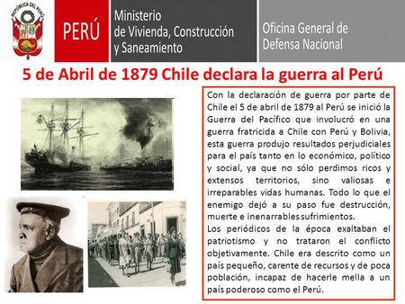 5 de Abril de 1879 Chile declara la guerra al Perú