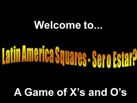 Welcome to... A Game of X’s and O’s. 789 456 123.