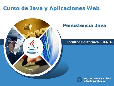 Curso de Java y Aplicaciones Web Facultad Politécnica – U.N.A. Ing. Esteban Ramírez Persistencia Java.
