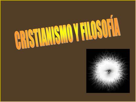 CRISTIANISMO Y FILOSOFÍA
