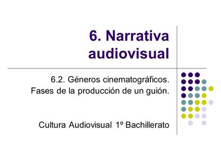 6. Narrativa audiovisual