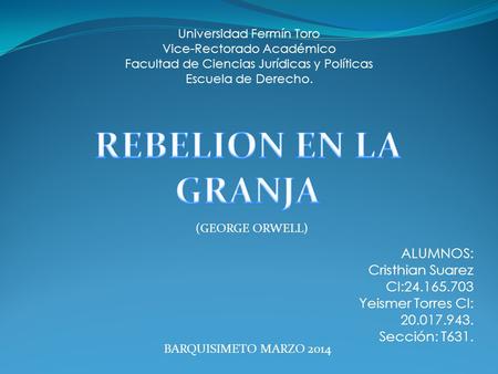 REBELION EN LA GRANJA ALUMNOS: Cristhian Suarez CI: