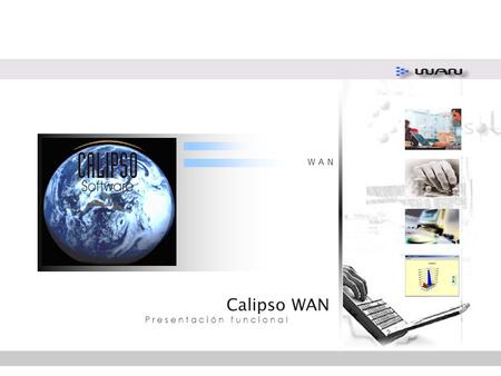 Calipso WAN P r e s e n t a c i ó n f u n c i o n a l W A N.