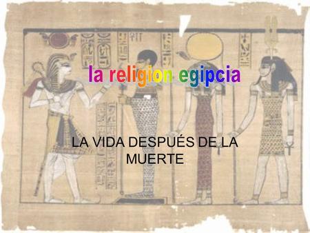 LA VIDA DESPUÉS DE LA MUERTE