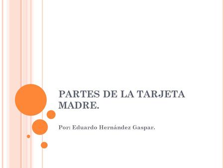 PARTES DE LA TARJETA MADRE.