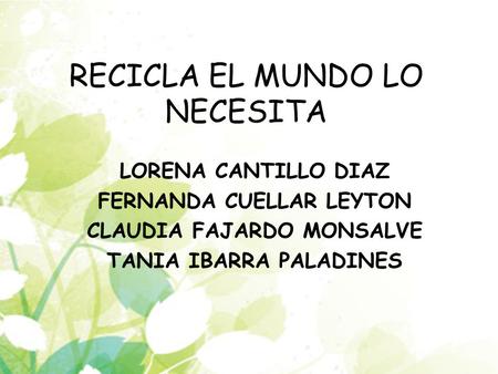 RECICLA EL MUNDO LO NECESITA