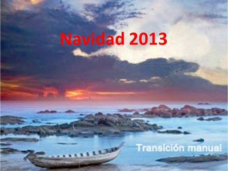 Transición manual Navidad 2013 Empedernido caminante he hollado mil caminos sin que mis pies vacilantes accedan a mi destino.